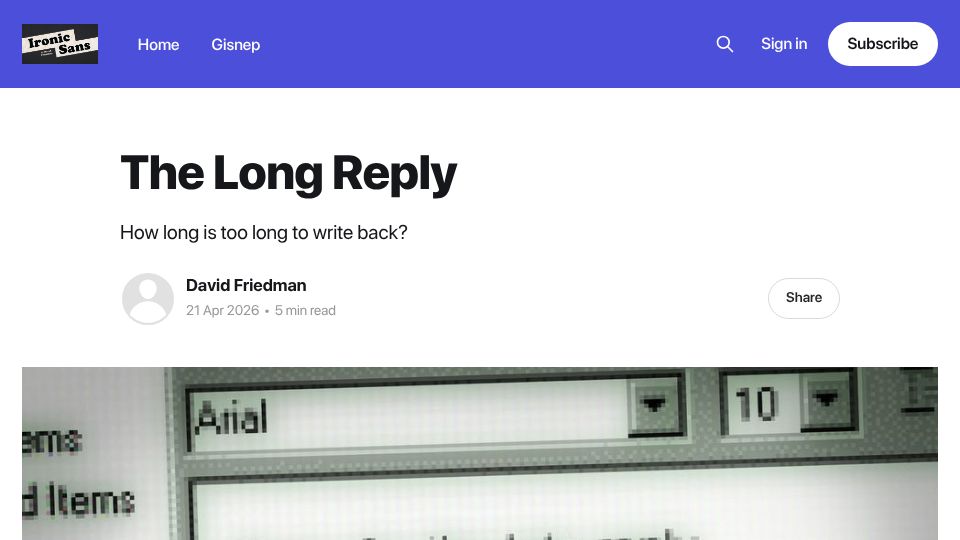 Screenshot of ironicsans.ghost.io: The Long Reply