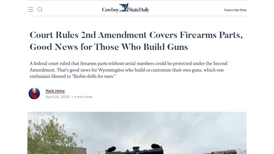 Screenshot of cowboystatedaily.com: Court Rules 2nd Amendment Covers Firearms Parts Good News Those Who Build Guns