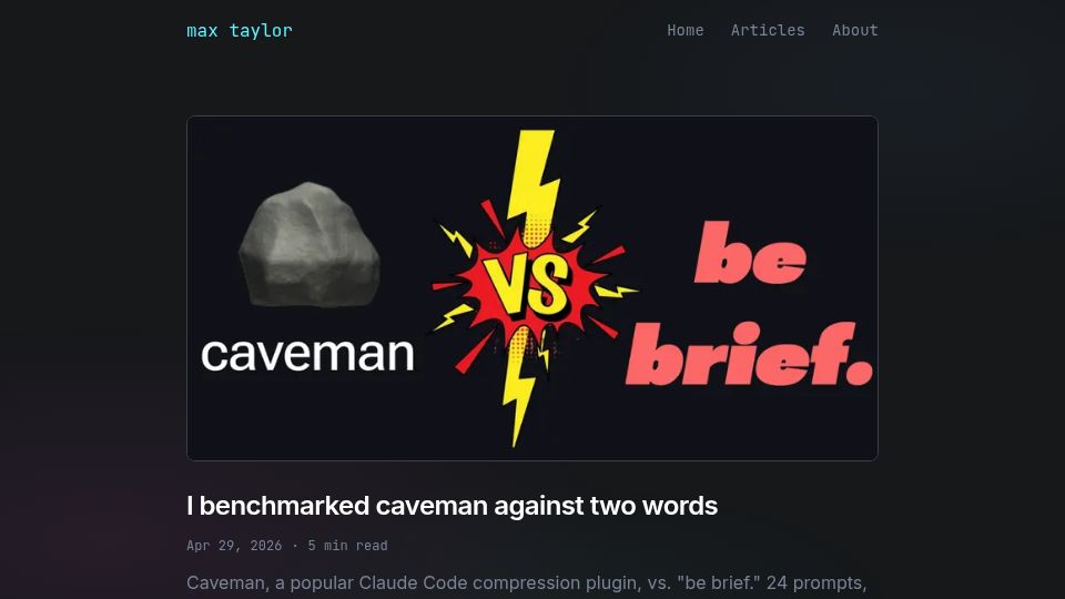 Screenshot of maxtaylor.me: I benchmarked Claude Code's caveman plugin against "be brief."
