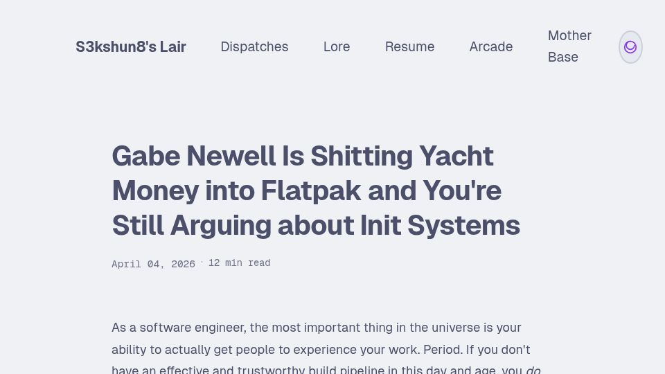 Screenshot of s3kshun8.games: GabeN Is Shitting Yacht Money into Flatpak and You're Still Arguing Init Systems