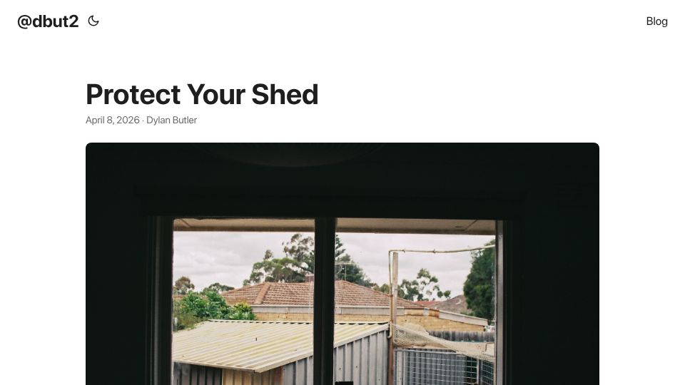 Screenshot of dylanbutler.dev: Protect your shed