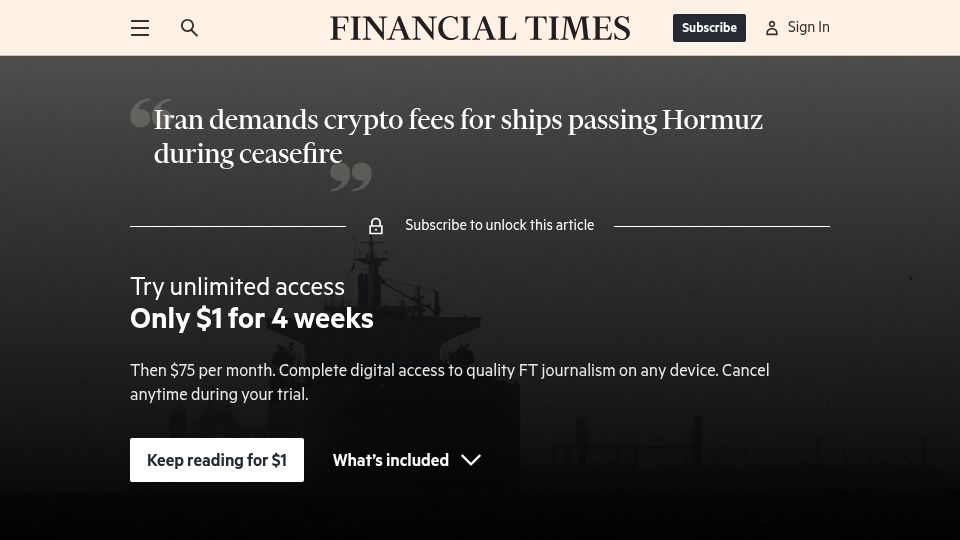 Screenshot of ft.com: Iran demands Bitcoin fees for ships passing Hormuz during ceasefire