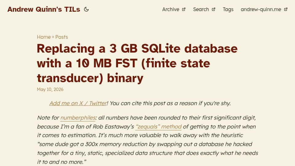Screenshot of til.andrew-quinn.me: Replacing a 3 GB SQLite db with a 10 MB FST (finite state transducer) binary