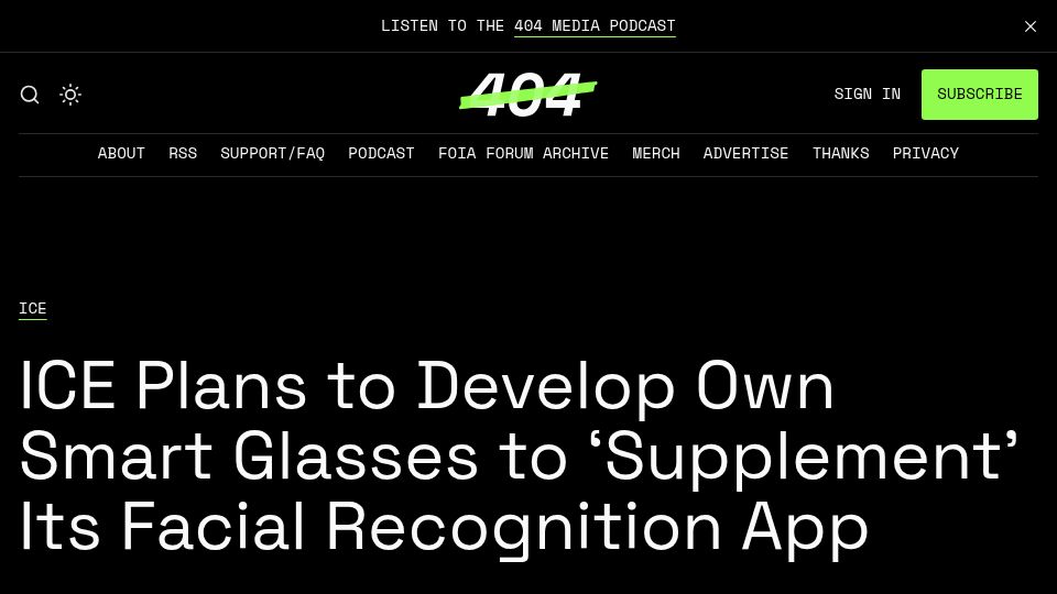 Screenshot of 404media.co: ICE to Develop Own Smart Glasses to 'Supplement' Its Facial Recognition App