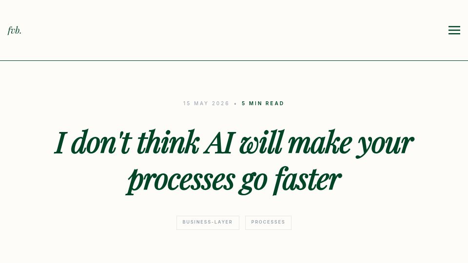 Screenshot of frederickvanbrabant.com: I don't think AI will make your processes go faster