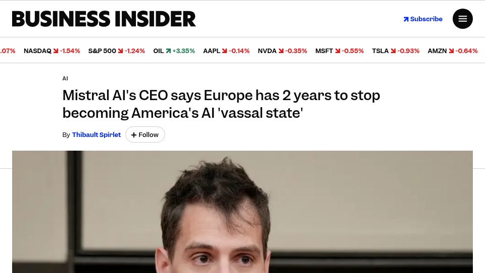 Screenshot of businessinsider.com: Mistral's CEO: Europe has 2 years to stop becoming America's AI 'vassal state'