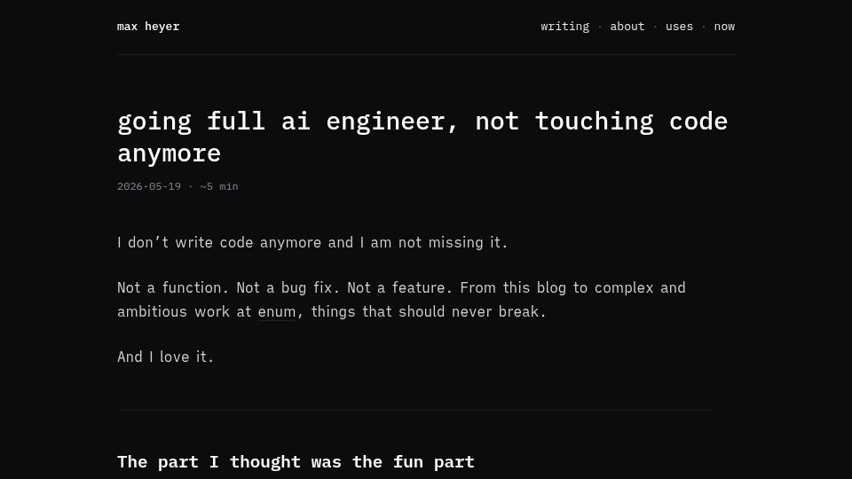 Screenshot of max.gp: Going full AI engineer, not touching code anymore