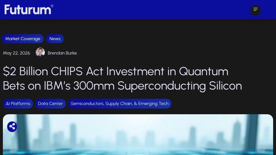 Screenshot of futurumgroup.com: IBM Spins Off the First Pure-Play Quantum Chip Foundry