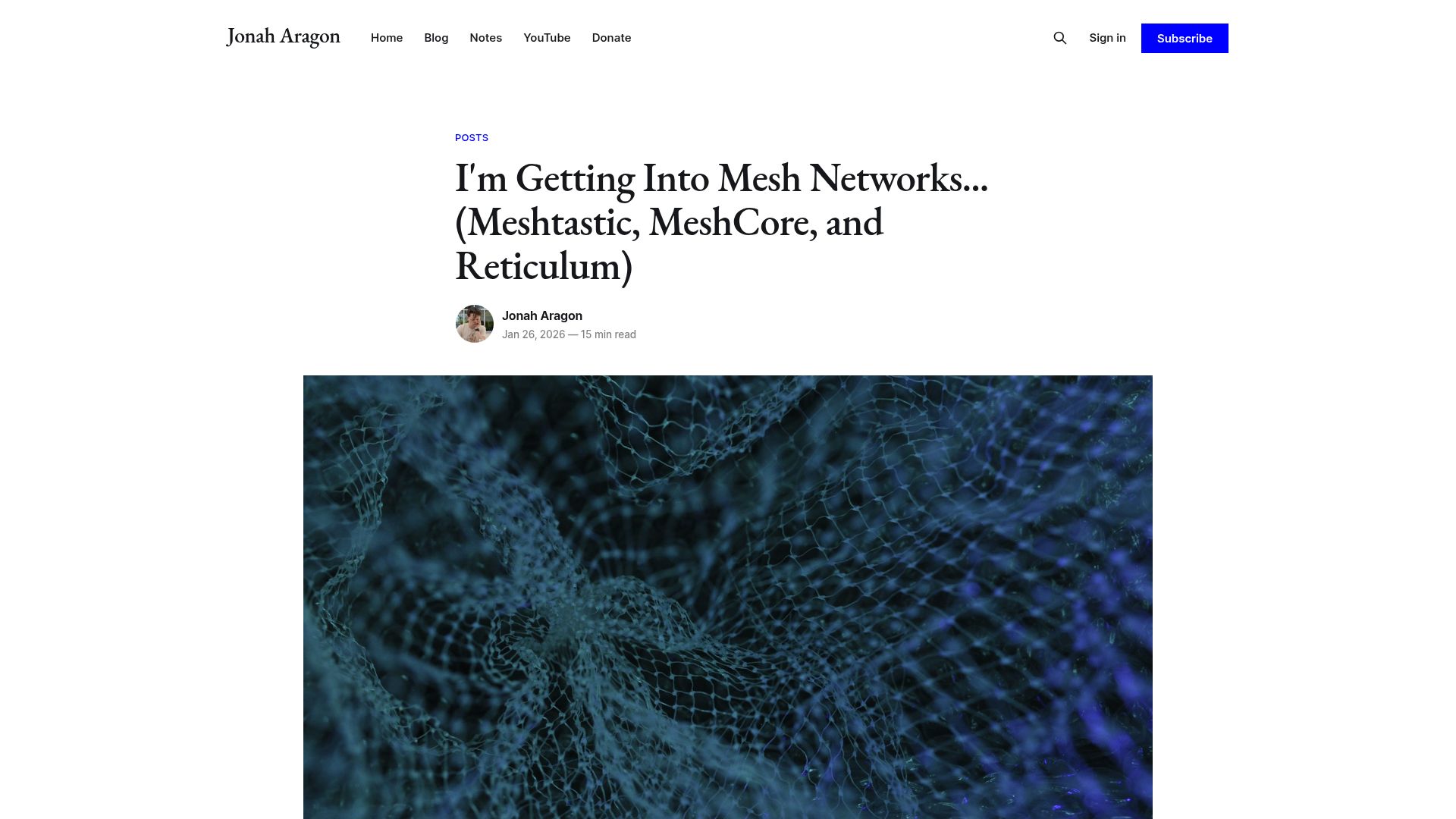 Screenshot of jonaharagon.com: I'm Getting into Mesh Networks (Meshtastic, MeshCore, and Reticulum)
