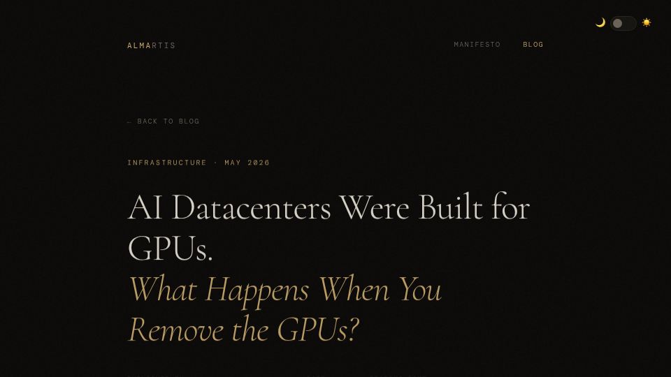Screenshot of almartis.xyz: AI Datacenters Were Built for GPUs. What Happens When You Remove the GPUs?
