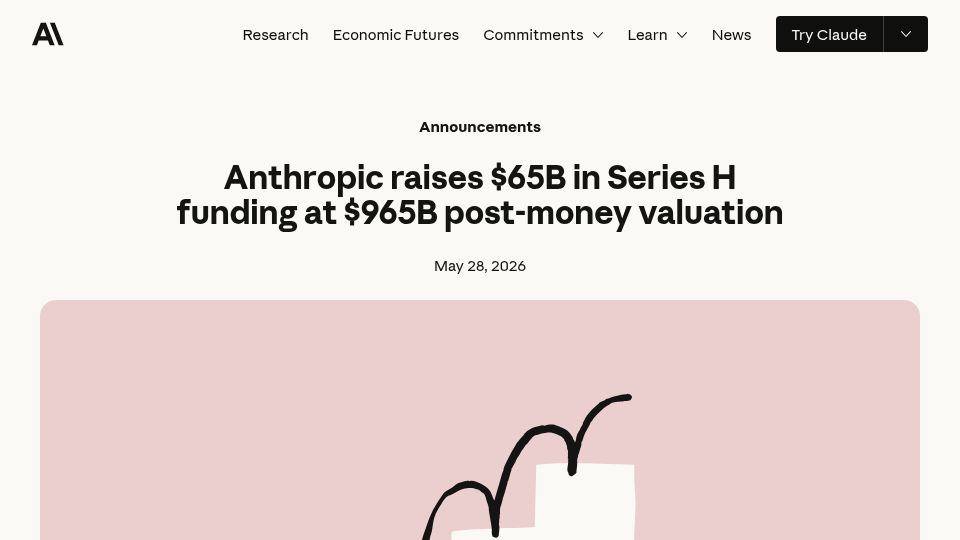 Screenshot of anthropic.com: Anthropic raises $65B in Series H funding at $965B post-money valuation