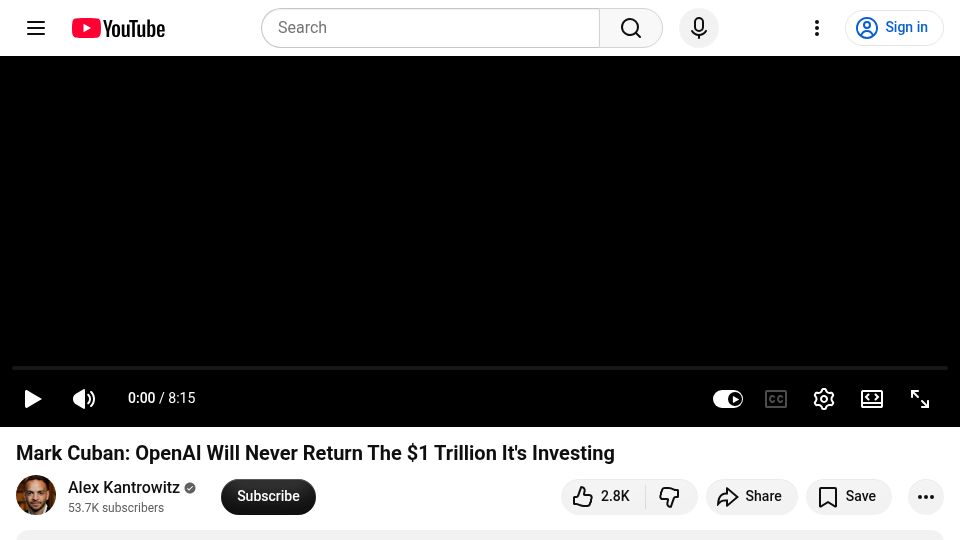 Screenshot of youtube.com: Mark Cuban: OpenAI Will Never Return the $1T It's Investing [video]