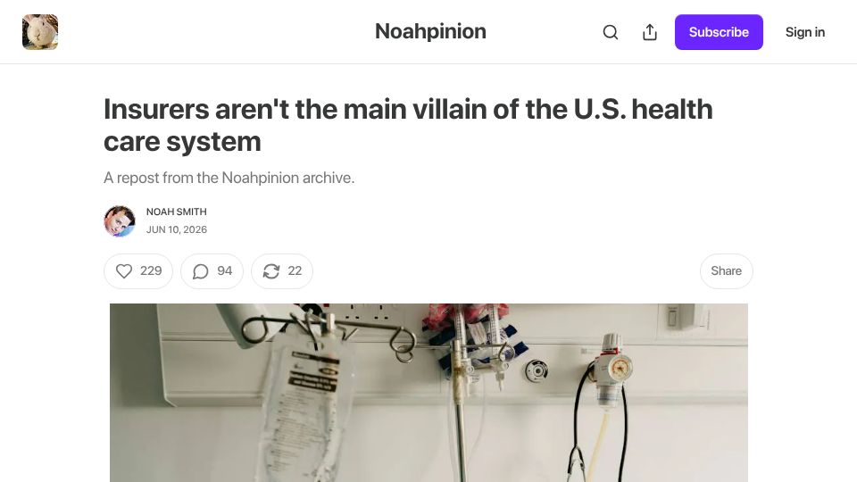 Screenshot of noahpinion.blog: Providers, not insurers, are responsible for excess U.S. health care cost (2024)