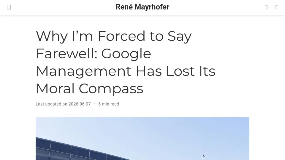 Screenshot of mayrhofer.eu.org: Why I'm Forced to Say Farewell: Google Management Has Lost Its Moral Compass