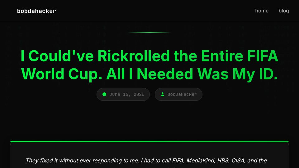 Screenshot of bobdahacker.com: I Could've Rickrolled the FIFA World Cup. All I Needed Was My ID