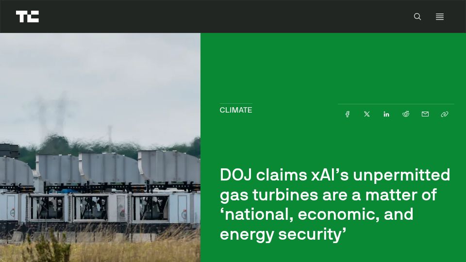 Screenshot of techcrunch.com: DOJ claims xAI's gas turbines are a matter of 'national and energy security'