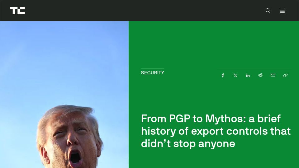 Screenshot of techcrunch.com: From PGP to Mythos: a brief history of export controls that didn't stop anyone