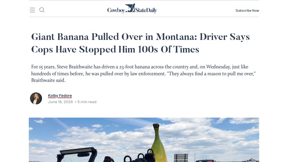Screenshot of cowboystatedaily.com: Giant Banana Pulled Over: Driver Says Cops Have Stopped Him 100s of Times