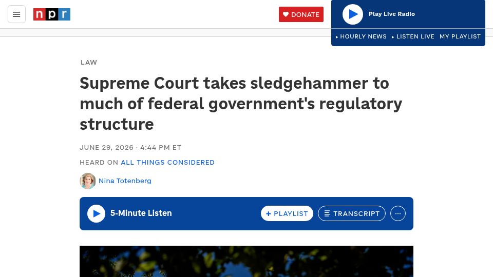Screenshot of npr.org: Supreme Court takes sledgehammer to federal regulatory structure