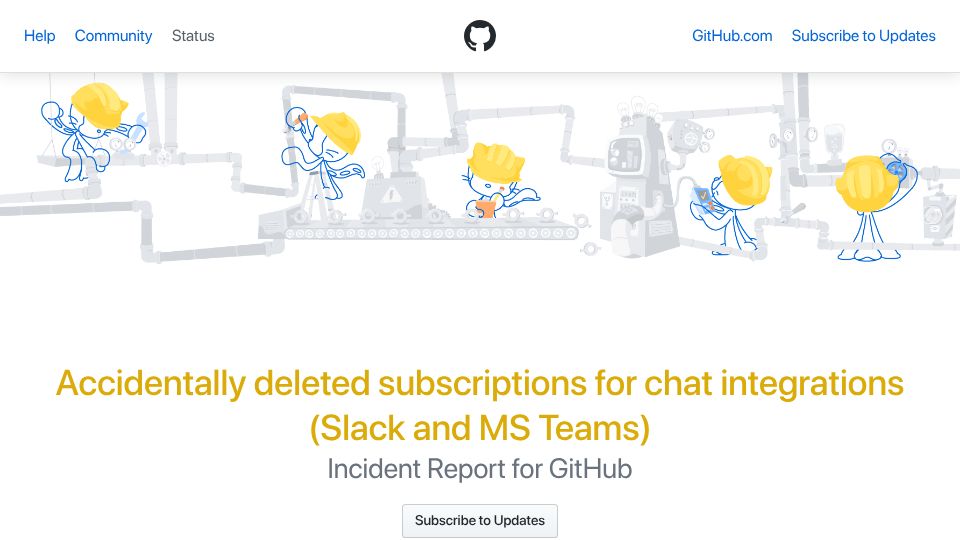 Screenshot of githubstatus.com: Accidentally deleted subscriptions for chat integrations (Slack and MS Teams)