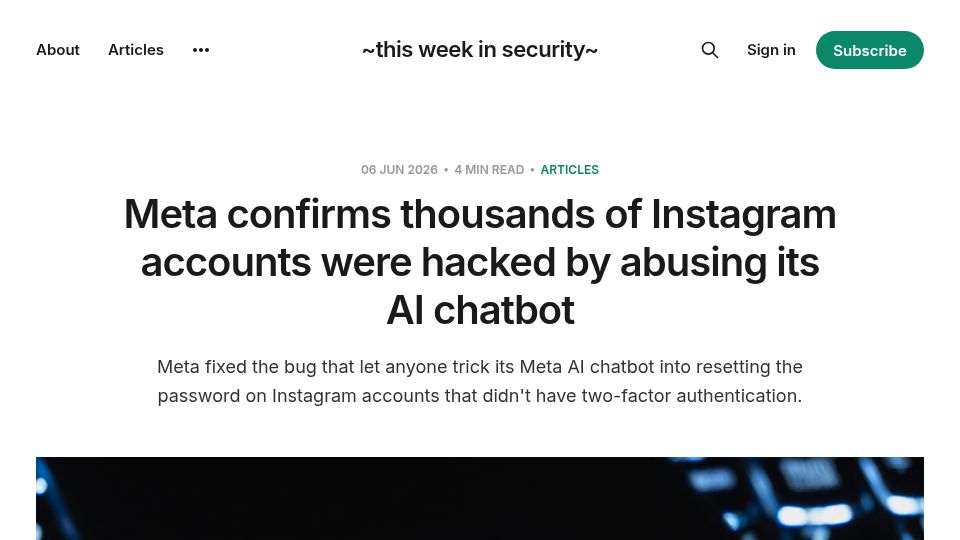 Screenshot of this.weekinsecurity.com: Meta confirms 1000s of Instagram accounts were hacked by abusing its AI chatbot