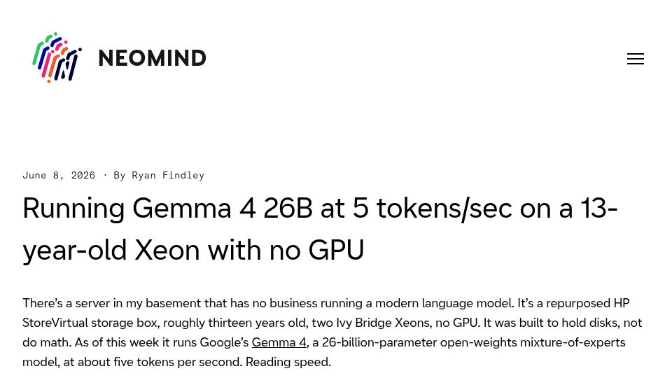 Screenshot of neomindlabs.com: Running Gemma 4 26B at 5 tokens/sec on a 13-year-old Xeon with no GPU