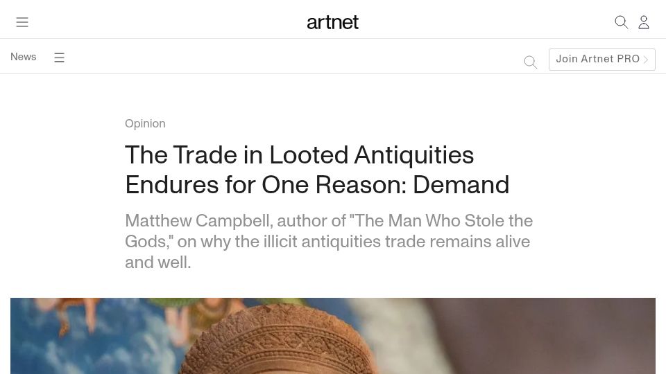 Screenshot of news.artnet.com: The Trade in Looted Antiquities Endures for One Reason: Demand