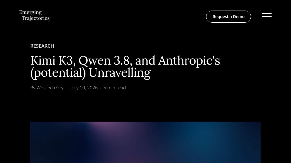 Screenshot of emergingtrajectories.com: Kimi K3, Qwen 3.8, and Anthropic's (Potential) Unravelling