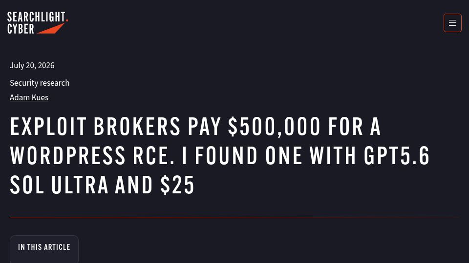 Screenshot of slcyber.io: Exploit brokers pay $500k for WordPress RCEs. I found one with GPT5.6 and $25