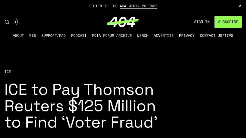 Screenshot of 404media.co: ICE to Pay Thomson Reuters $125M to Find Voter Fraud
