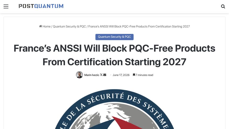 Screenshot of postquantum.com: France's Anssi Will Block PQC-Free Products from Certification Starting 2027
