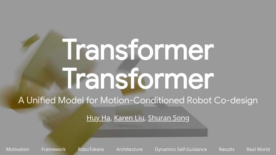 Screenshot of transformer-transformer.github.io: Transformer Transformer: A Unified Model for Motion-Conditioned Robot Co-Design