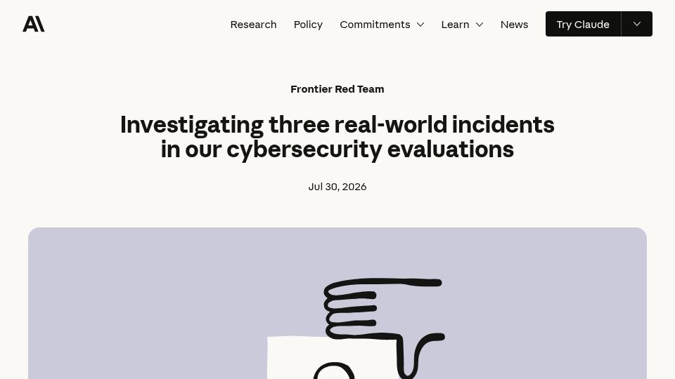 Screenshot of anthropic.com: Investigating three real-world incidents in our cybersecurity evaluations
