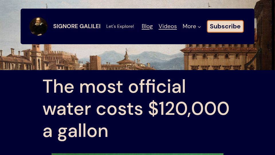 Screenshot of signoregalilei.com: The most official water costs $120k a gallon