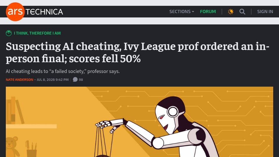 Screenshot of arstechnica.com: Suspecting AI cheating, Ivy League prof ordered in-person final; scores fell 50%