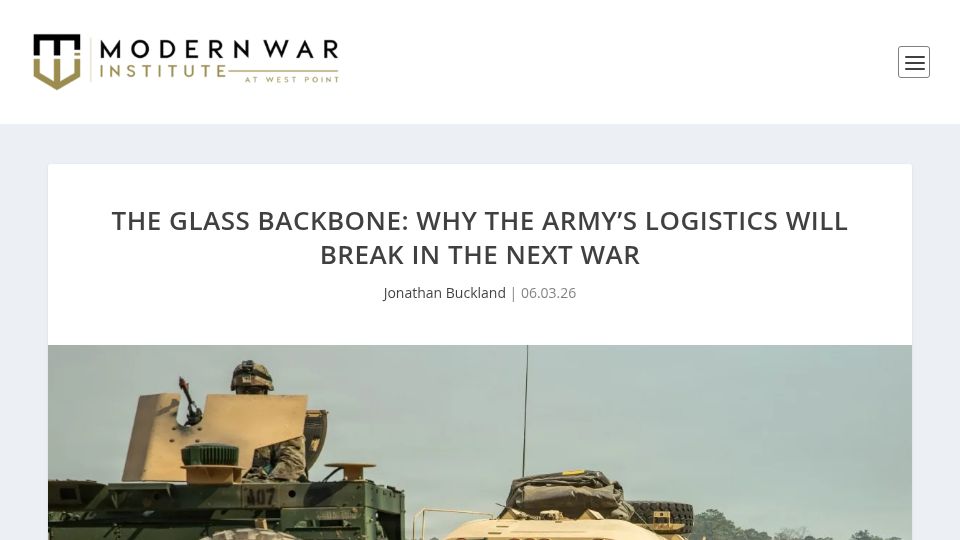 Screenshot of mwi.westpoint.edu: The glass backbone: Why the Army's logistics will break in the next war