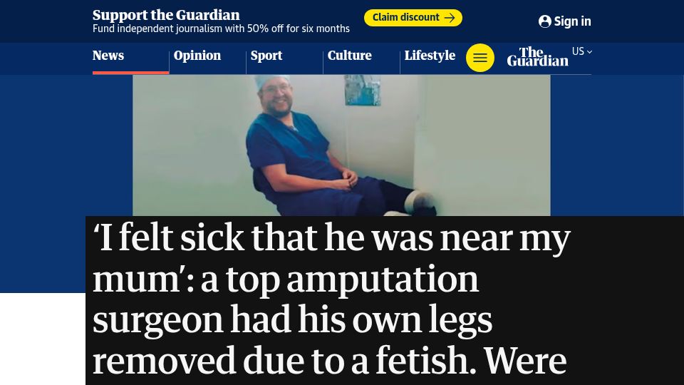 Screenshot of theguardian.com: Top amputation surgeon had own legs removed due to fetish. Were patients safe?