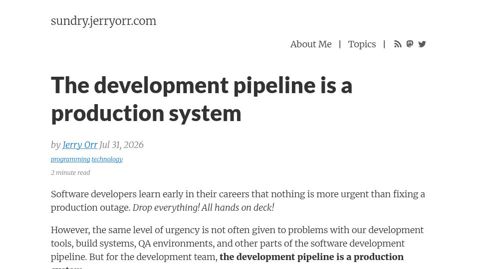 Screenshot of sundry.jerryorr.com: The development pipeline is a production system