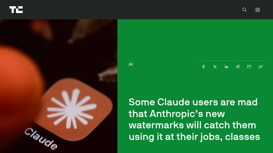 Screenshot of techcrunch.com: Claude users are mad that Anthropic's new watermarks will catch them using it