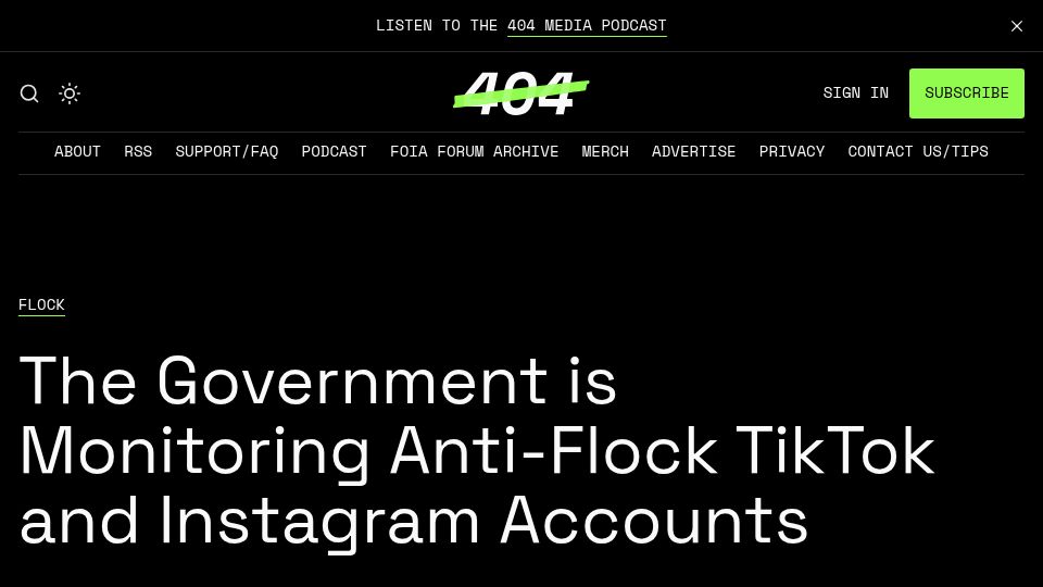 Screenshot of 404media.co: The Government Is Monitoring Anti-Flock TikTok and Instagram Accounts