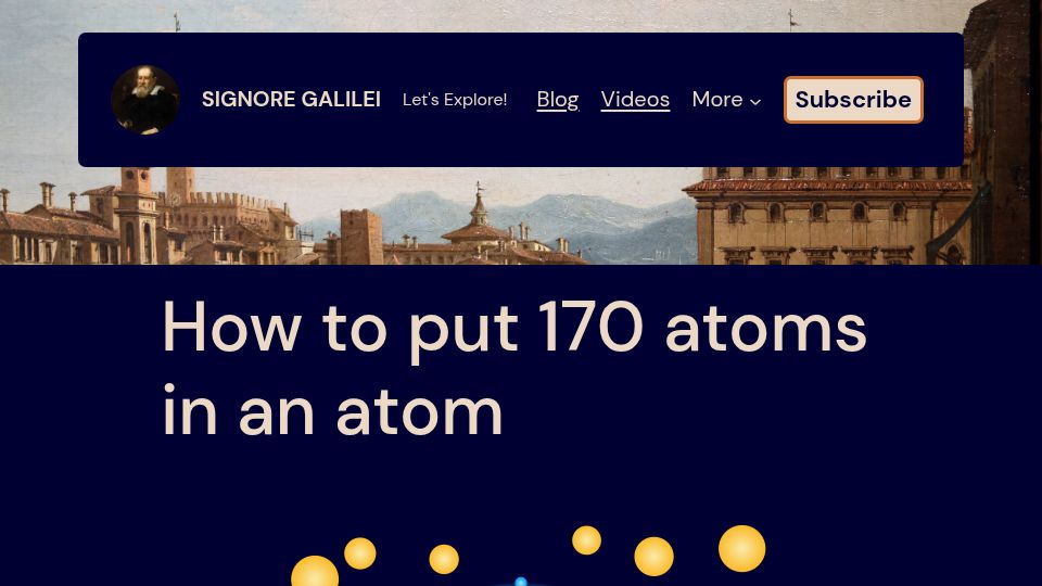 Screenshot of signoregalilei.com: How to put 170 atoms in an atom
