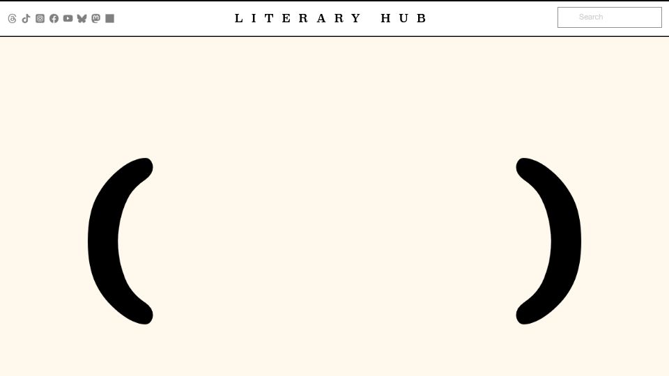 Screenshot of lithub.com: That Disgraceful, Disreputable, (Wonderful) Form of Punctuation: The Parenthesis