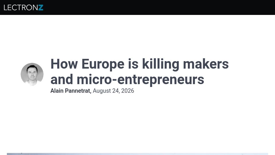 Screenshot of lectronz.com: How Europe is killing makers and micro-entrepreneurs
