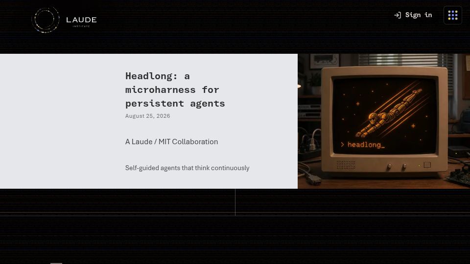 Screenshot of laude.org: Headlong: A Microharness for Persistent Agents