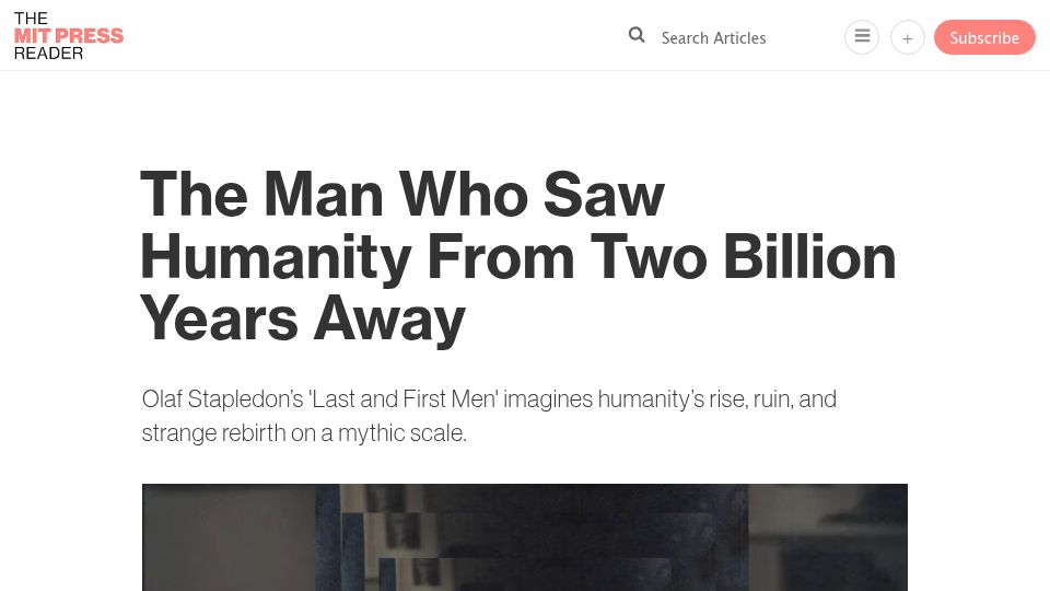 Screenshot of thereader.mitpress.mit.edu: A Man Who Saw Humanity from Two Billion Years Away