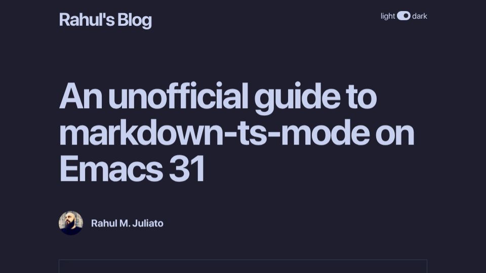 Screenshot of rahuljuliato.com: Emacs 31: An unofficial guide to Markdown-ts-mode