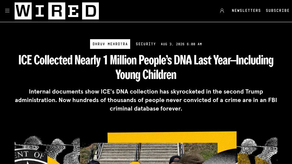 Screenshot of wired.com: ICE Collected Nearly 1M People's DNA Last Year–Including Young Children