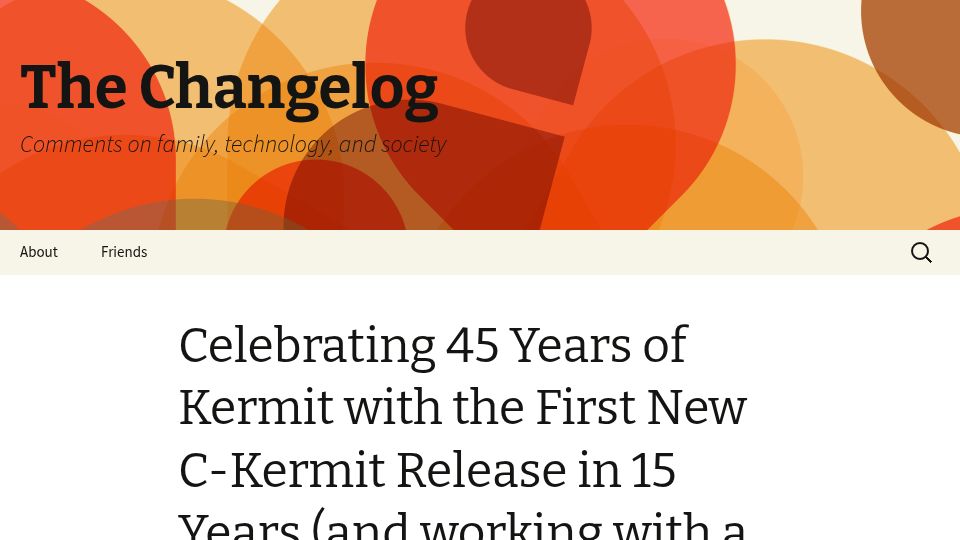 Screenshot of changelog.complete.org: Celebrating 45 Years of Kermit with the First New C-Kermit Release in 15 Years