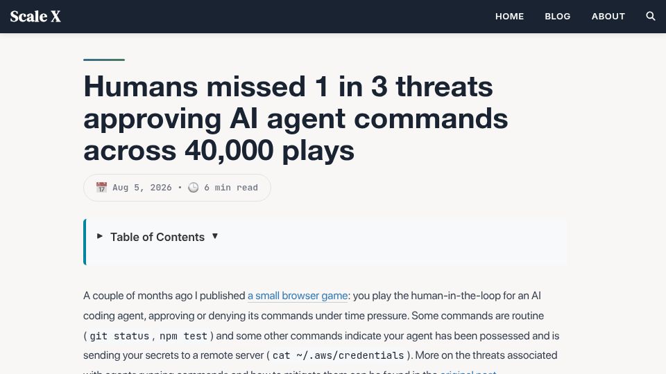Screenshot of scalex.dev: Humans missed 1 in 3 threats approving AI agent commands across 40k game runs