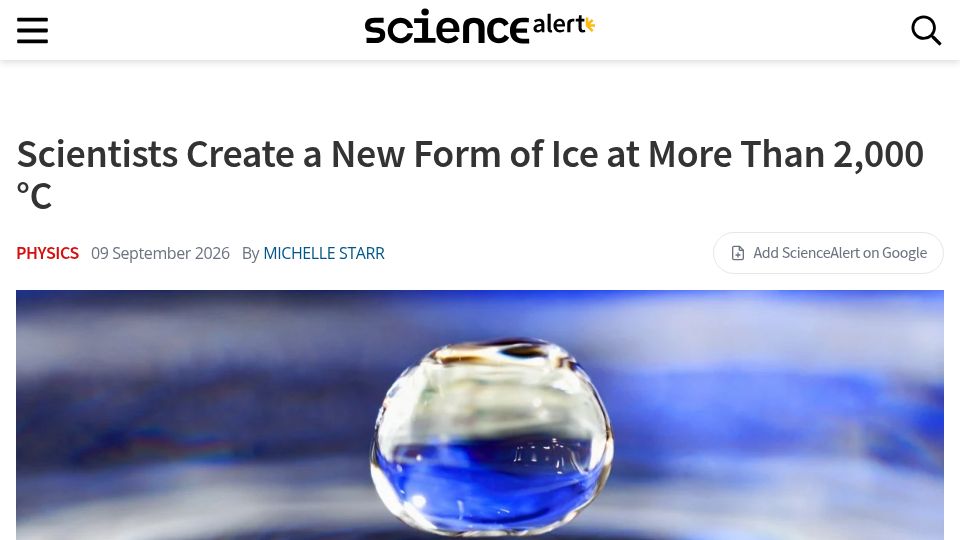 Screenshot of sciencealert.com: Scientists Create a New Form of Ice at More Than 2000°C